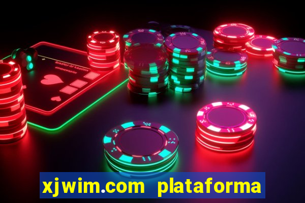 xjwim.com plataforma login entrar